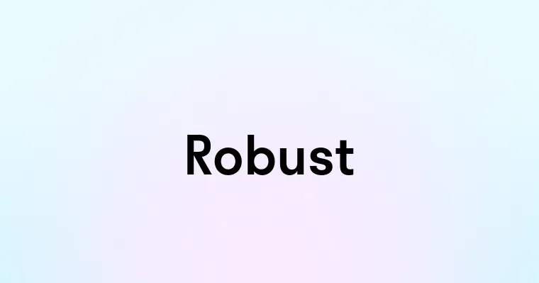 Robust