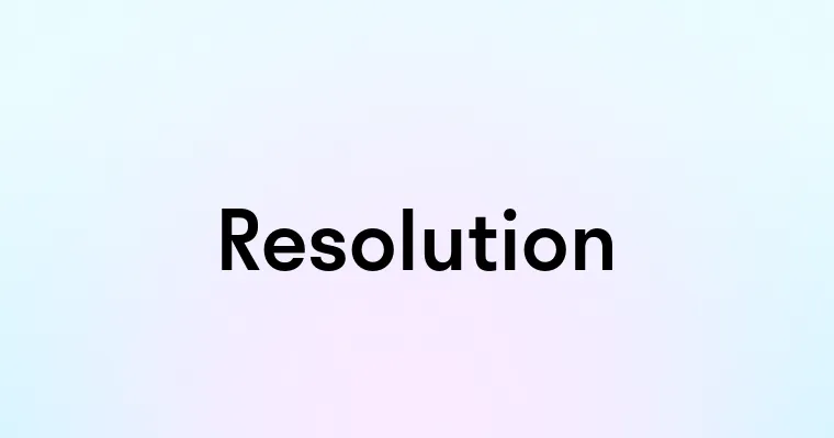 Resolution