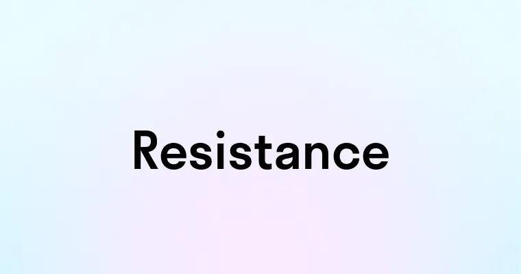 Resistance