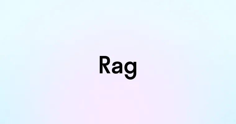 Rag — перевод, транскрипция, произношение и примеры