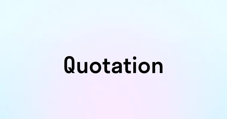 Quotation — перевод, транскрипция, произношение и примеры