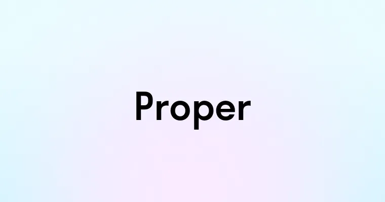 Proper