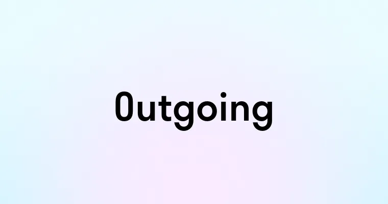 Outgoing