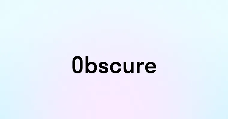 Obscure