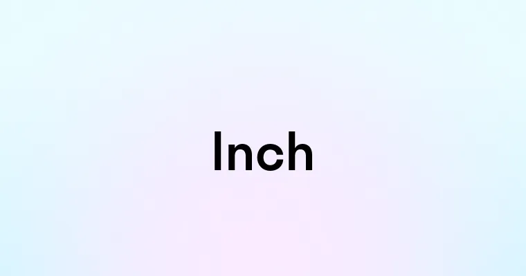 Inch