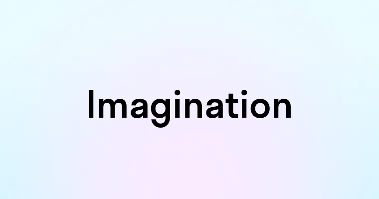 Imagination