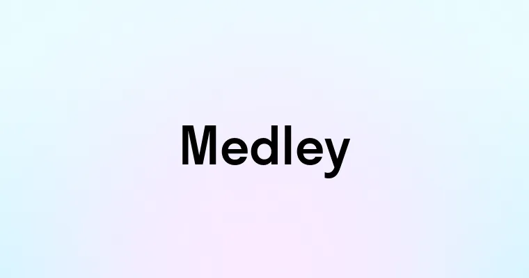 Medley