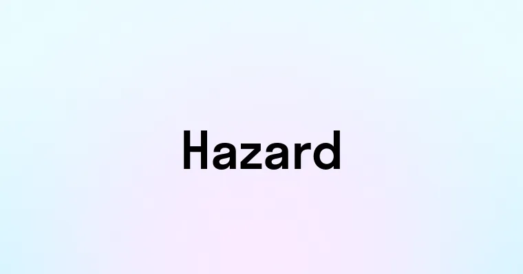 Hazard