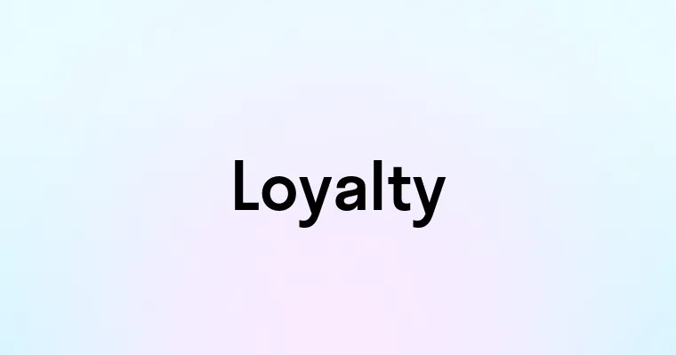 Loyalty