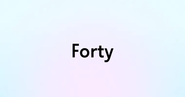 Forty