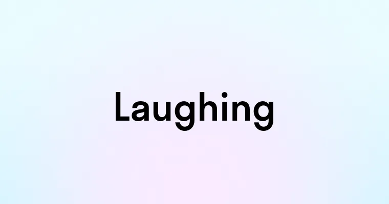 Laughing