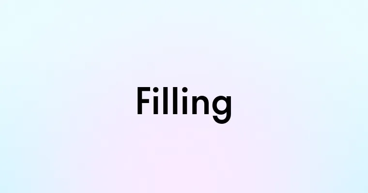 Filling For Using Filling — перевод, транскрипция, произношение и примеры
