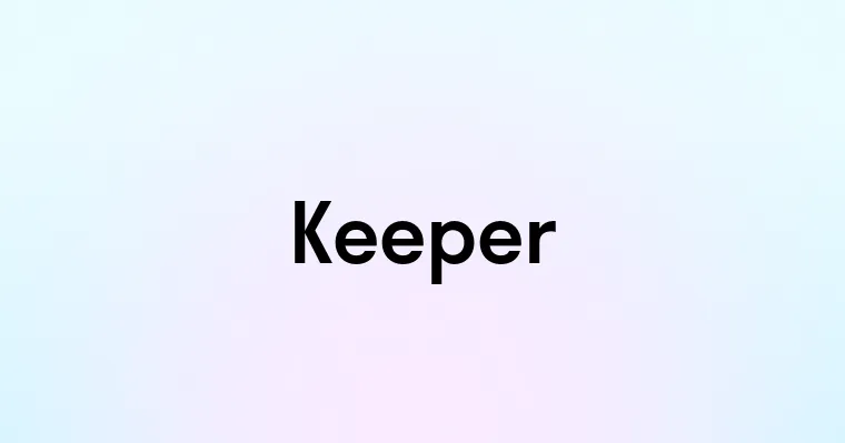 Keeper Text Keeper — перевод, транскрипция, произношение и примеры