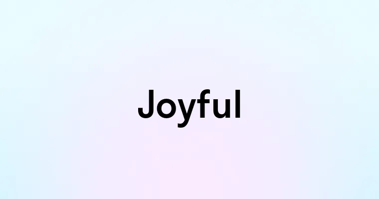 Joyful