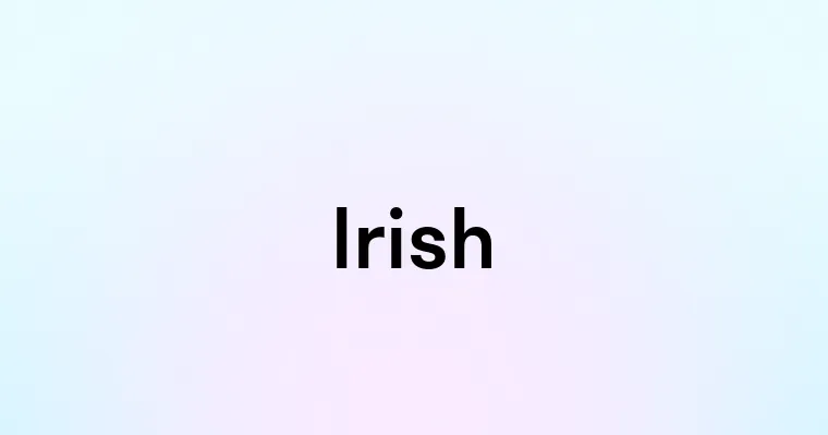 Irish