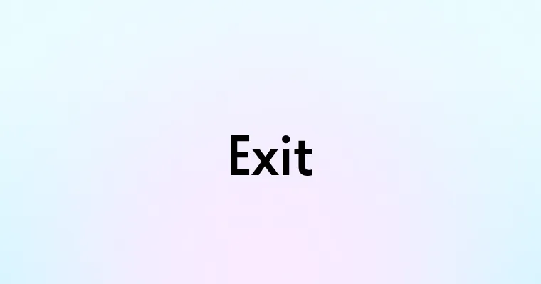 Exit