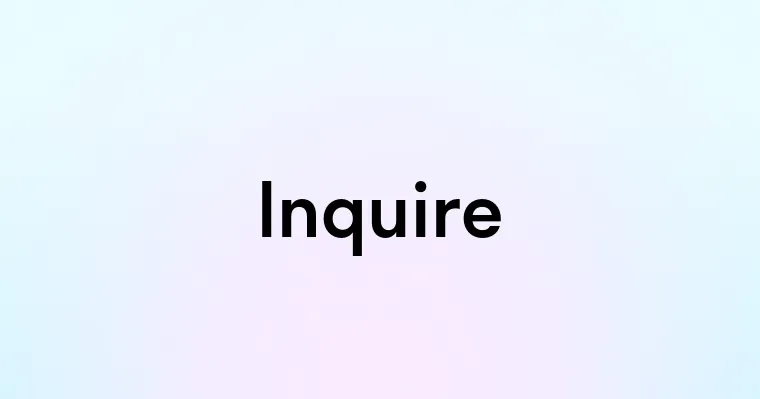 Inquire