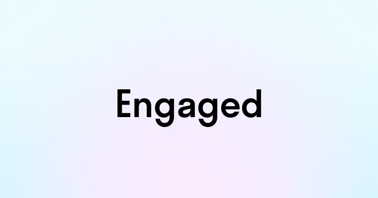 Engaged