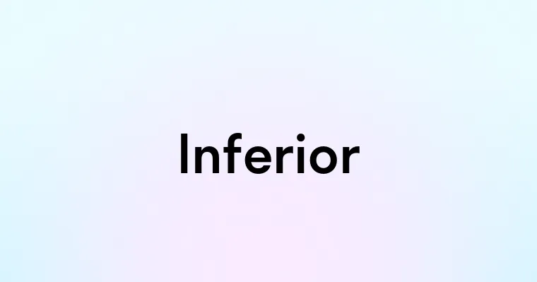 Inferior