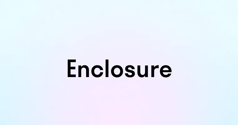 Enclosure