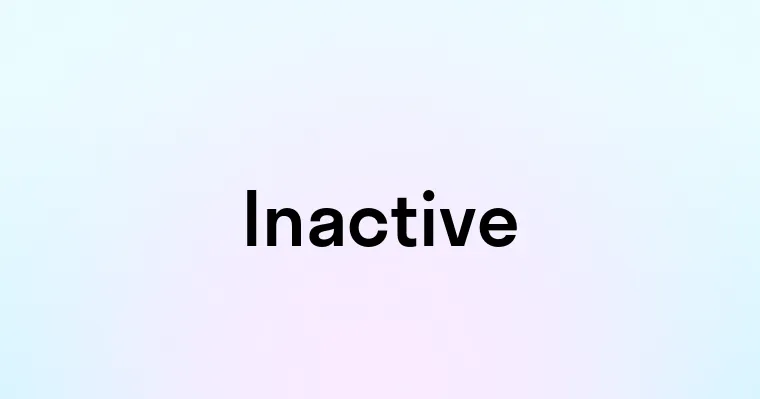 Inactive