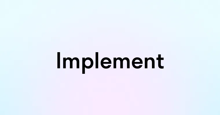 Implement