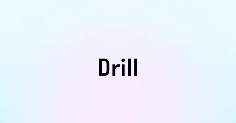 Drill