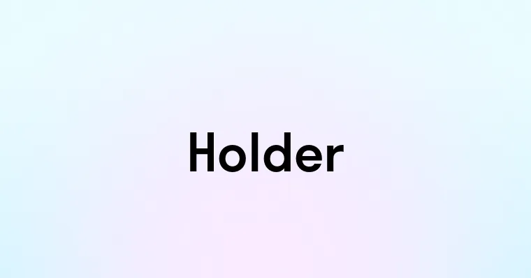 Holder