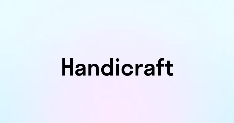 Handicraft