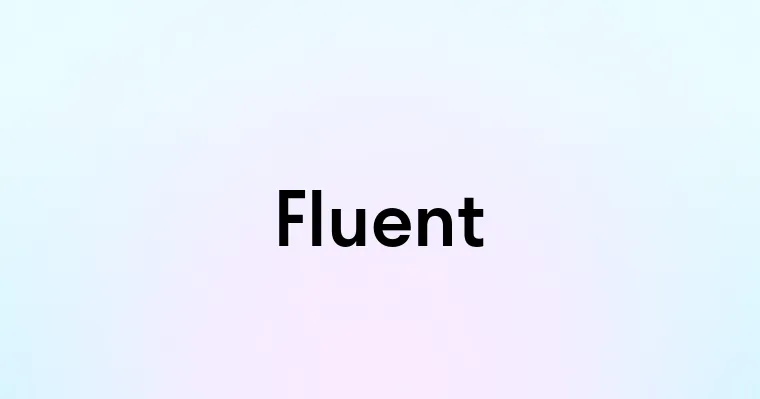 Fluent