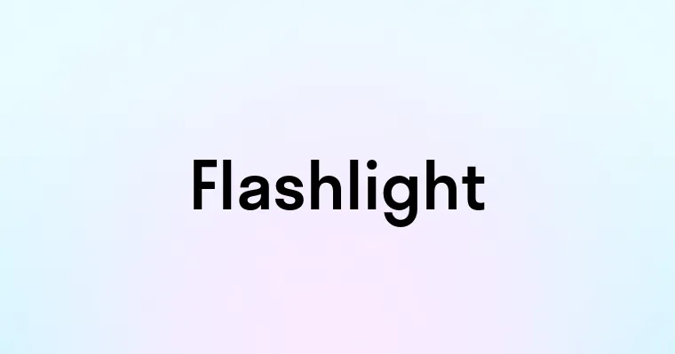 Flashlight Example Sentence Flashlight — перевод, транскрипция, произношение и примеры