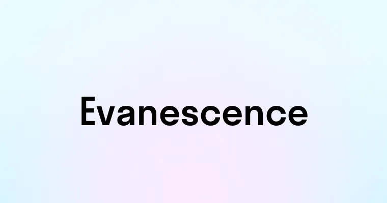 Evanescence