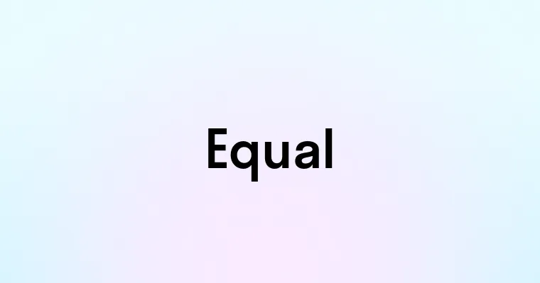 Equal