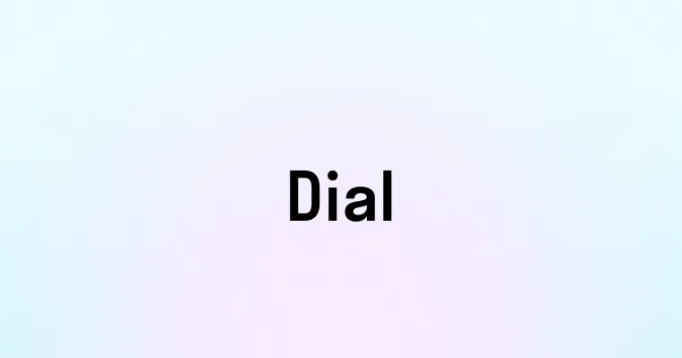 Dial