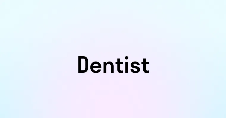 Dentist