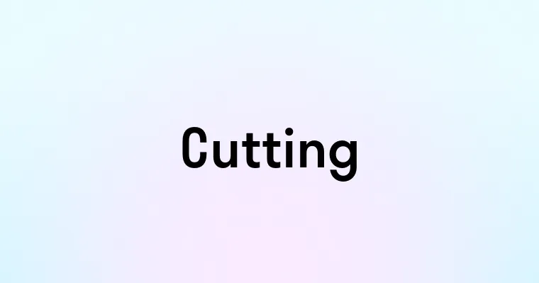 Cutting