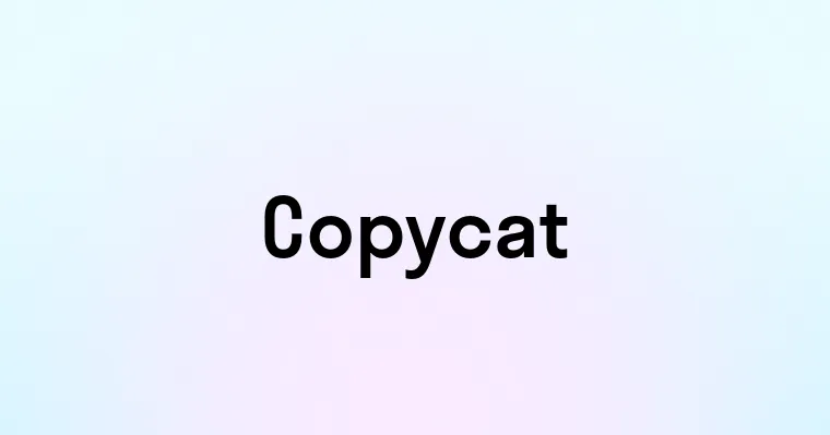 Copycat