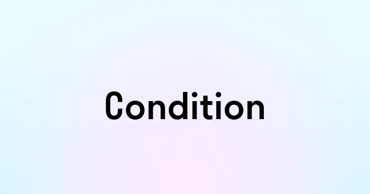 Condition Def Condition — перевод, транскрипция, произношение и примеры