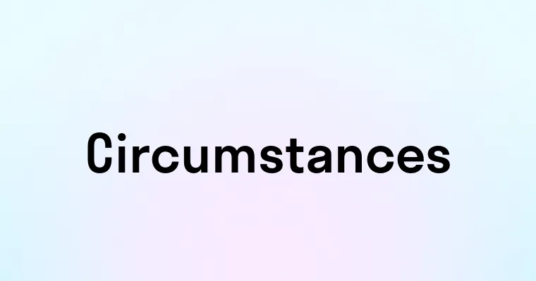 Circumstances