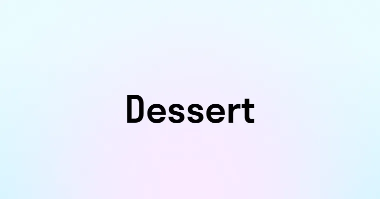 Dessert