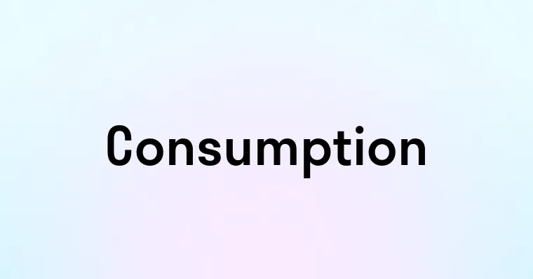 Consumption