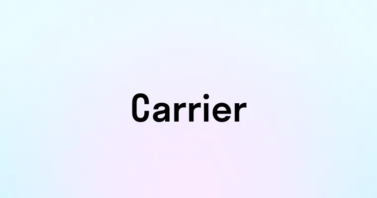 Carrier