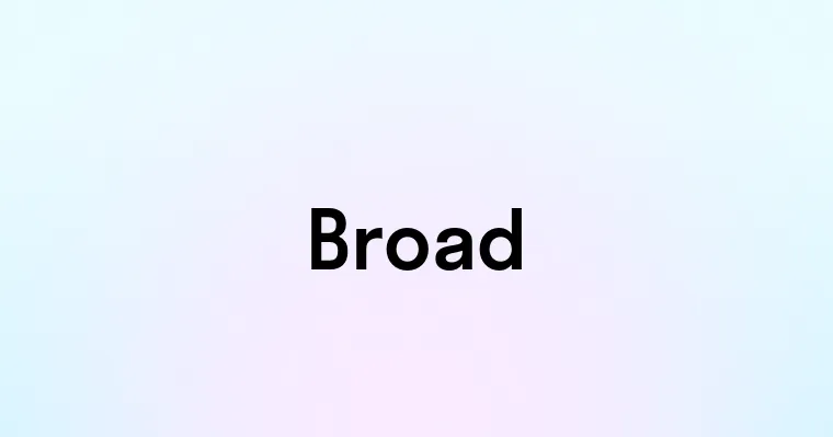 Broad