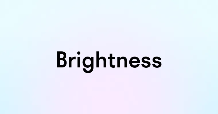 Brightness