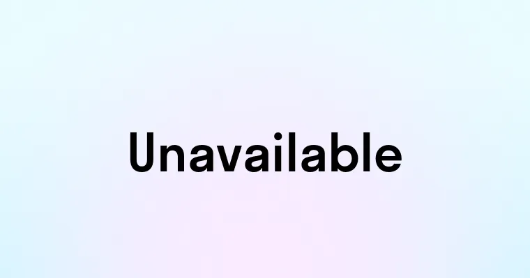 Unavailable