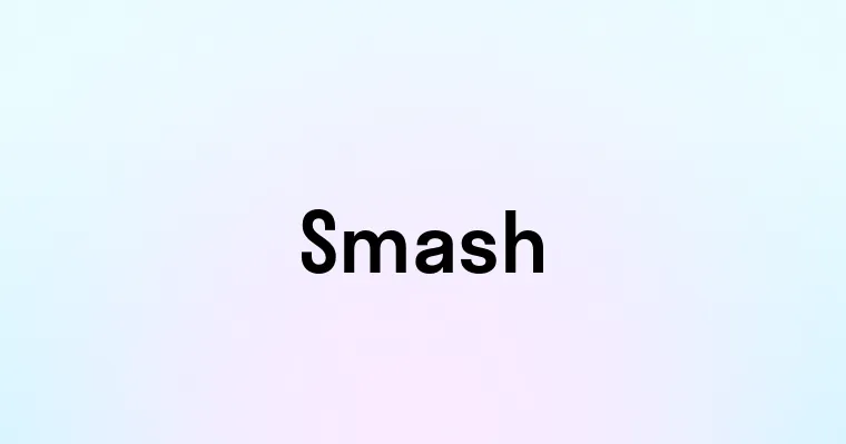 Smash