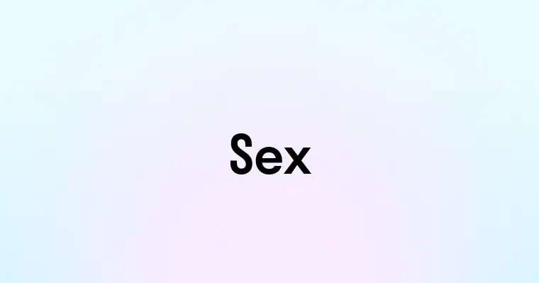 Sex