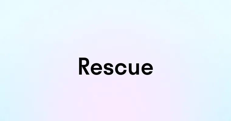 Rescue — перевод, транскрипция, произношение и примеры