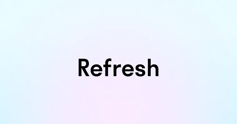 Refresh — перевод, транскрипция, произношение и примеры