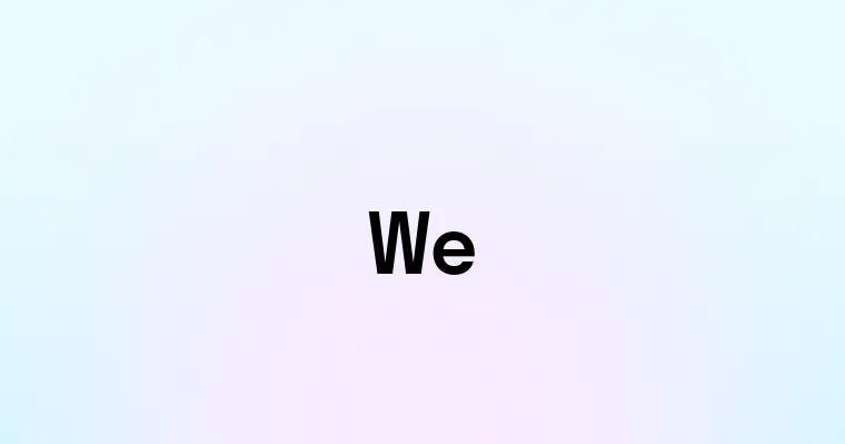 We